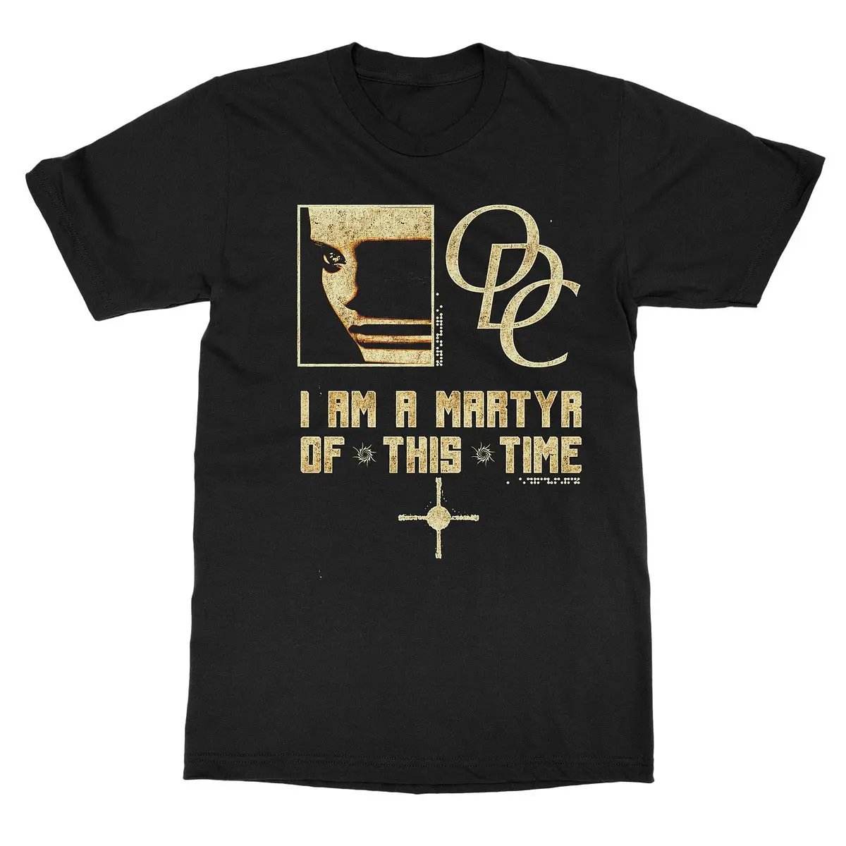ODC I Am A Martyr Of This Time T-Shirt